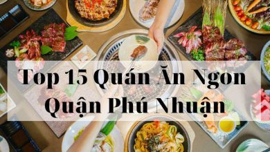 Top 15 quán ăn ngon quận Phú Nhuận