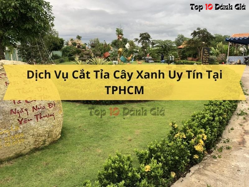 Top 10 Dịch Vụ Cắt Tỉa Cây Xanh Uy Tín Nhất Tại TPHCM