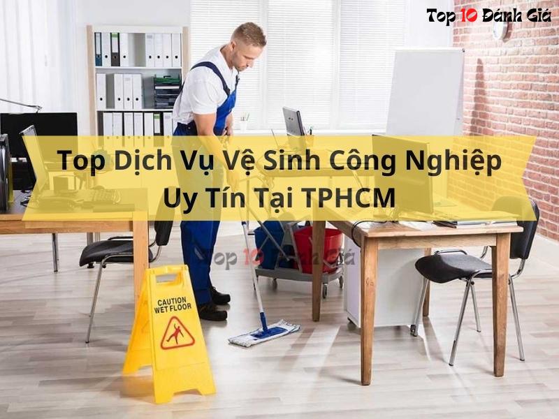 Top 10 dịch vụ vệ sinh công nghiệp uy tín nhất tại TPHCM
