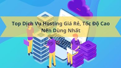 Top 5 Dịch Vụ Hosting Giá Rẻ, Tốc Độ Cao Nên Dùng Nhất