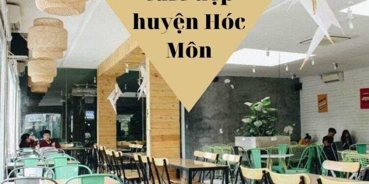 Top 10 quán cafe đẹp huyện hóc môn