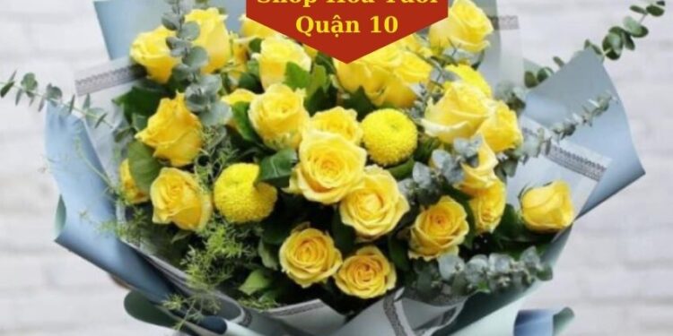 Top 10 Shop Hoa Tươi Quận 10 Giao Hoa Nhanh Chóng