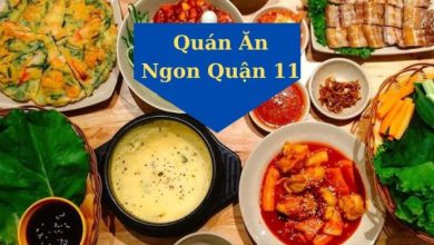 Top 15 Quán Ăn Ngon Quận 11 Nổi Tiếng Giá Rẻ